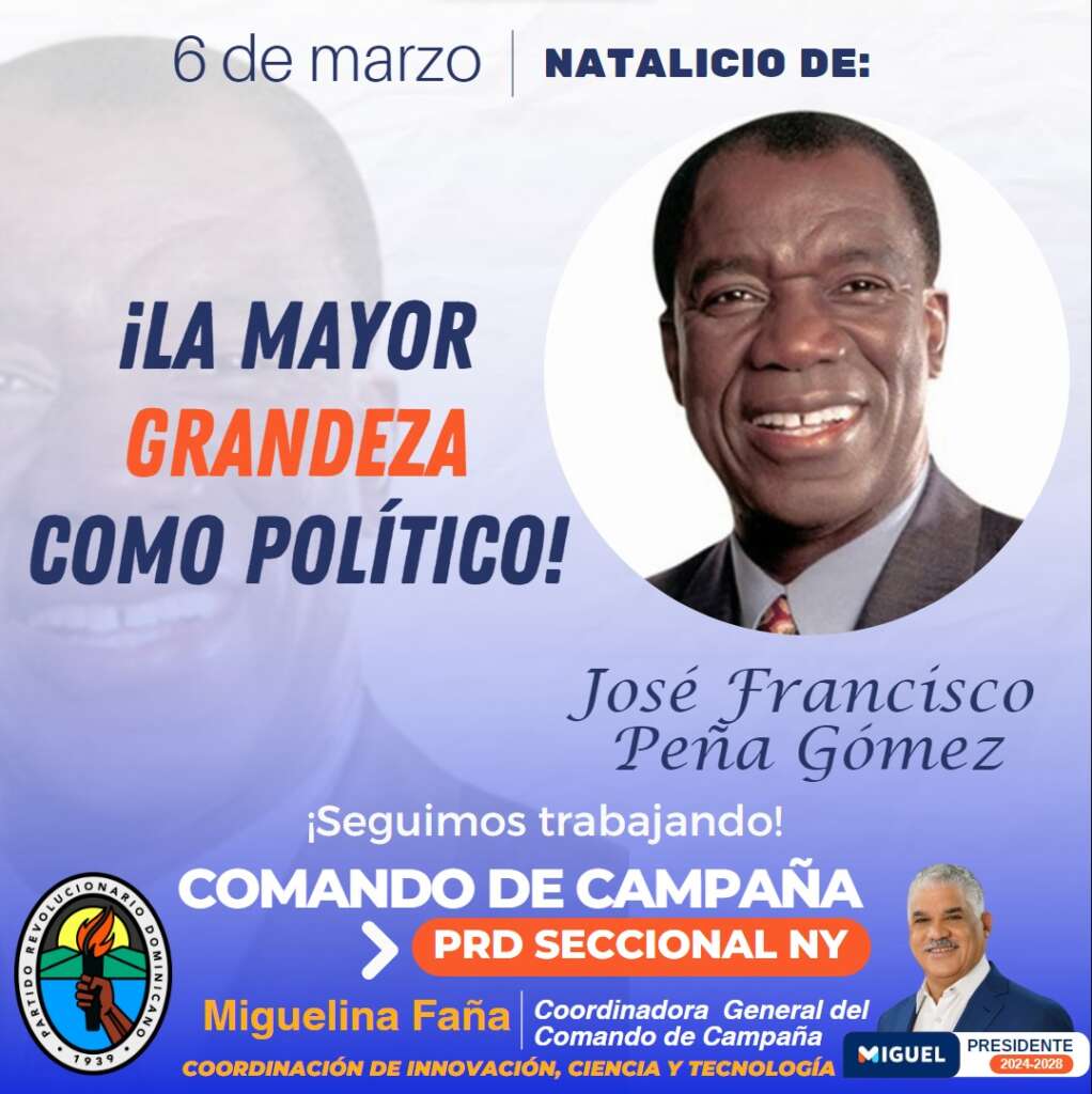 6 de marzo - Natalicio de: José Francisco Peña Gómez - ¡La mayor grandeza como político!